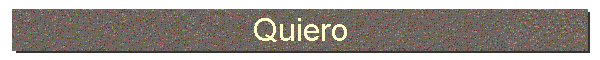 Quiero